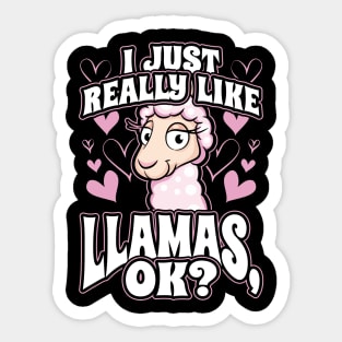 I Just Really Like Llamas OK Sticker